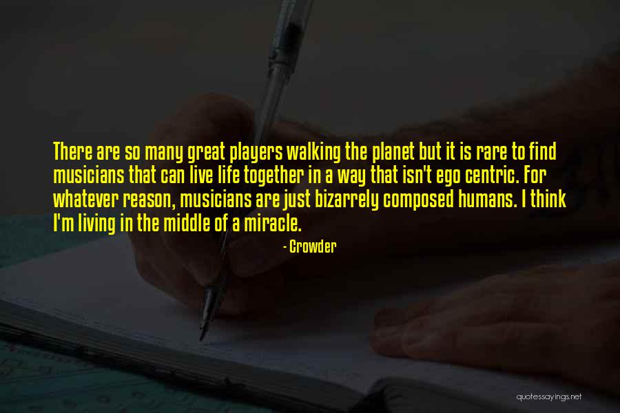 Players In Life Quotes By Crowder Players In Life Quotes By Crowder