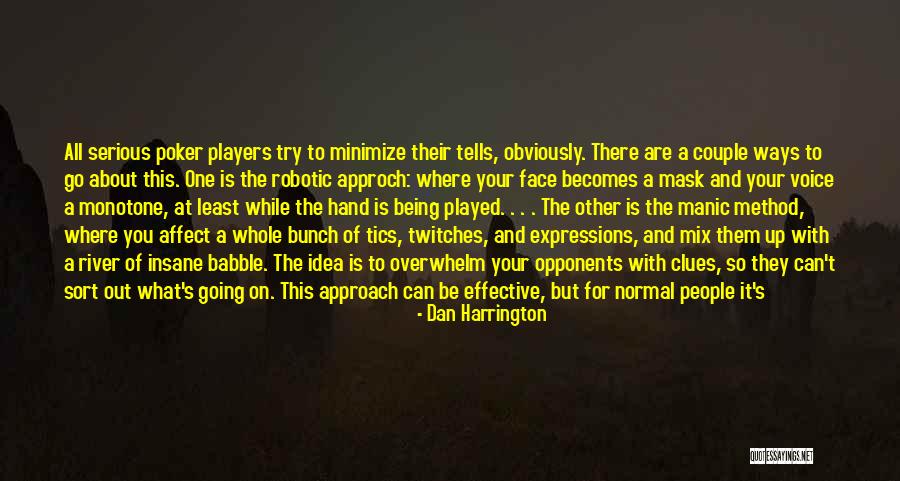 Players In Life Quotes By Dan Harrington Players In Life Quotes By Dan Harrington