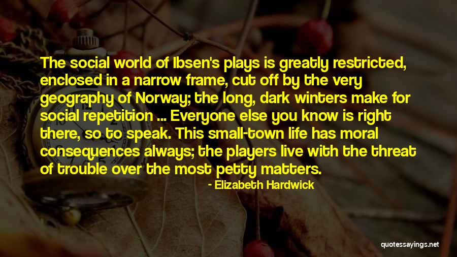 Players In Life Quotes By Elizabeth Hardwick Players In Life Quotes By Elizabeth Hardwick