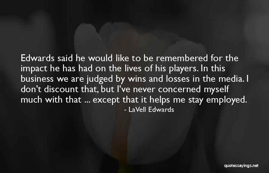 Players In Life Quotes By LaVell Edwards Players In Life Quotes By LaVell Edwards