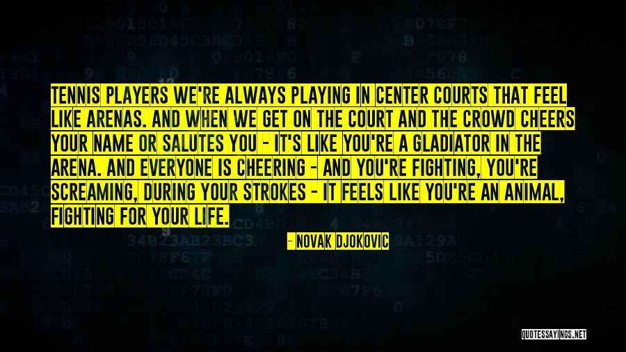 Players In Life Quotes By Novak Djokovic Players In Life Quotes By Novak Djokovic