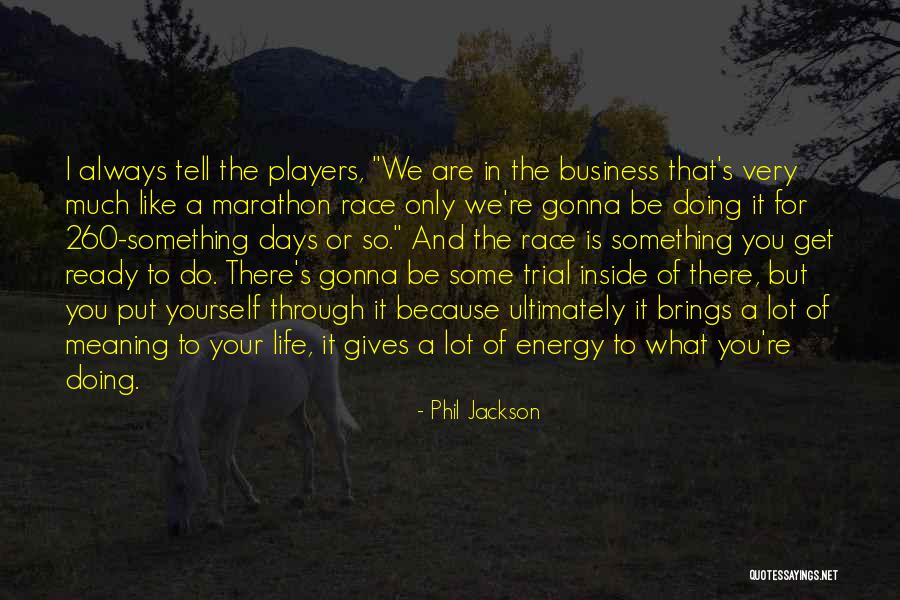 Players In Life Quotes By Phil Jackson Players In Life Quotes By Phil Jackson