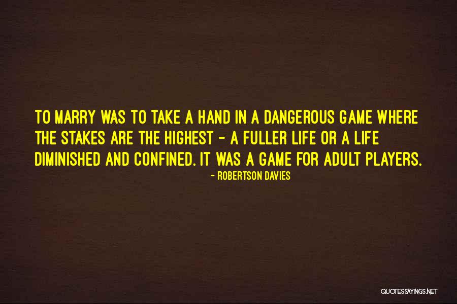 Players In Life Quotes By Robertson Davies Players In Life Quotes By Robertson Davies