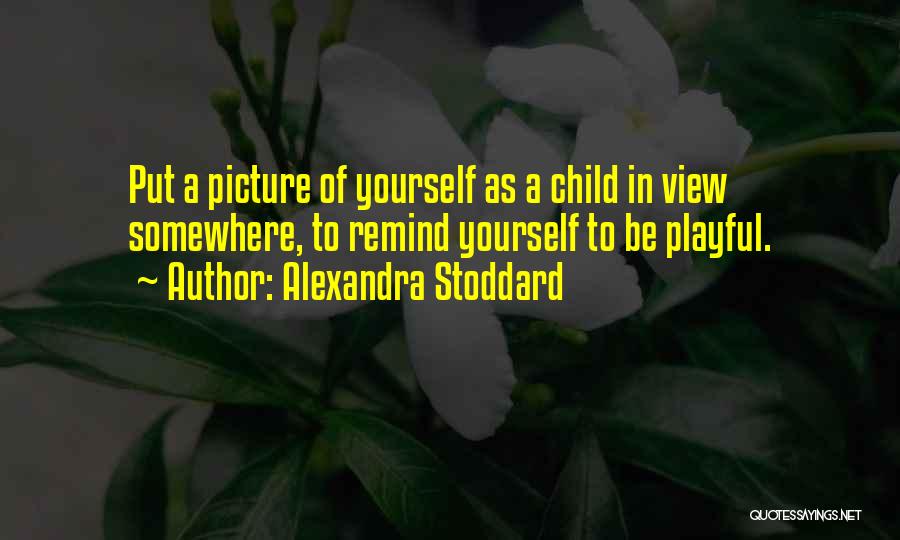 Playful Child Quotes By Alexandra Stoddard