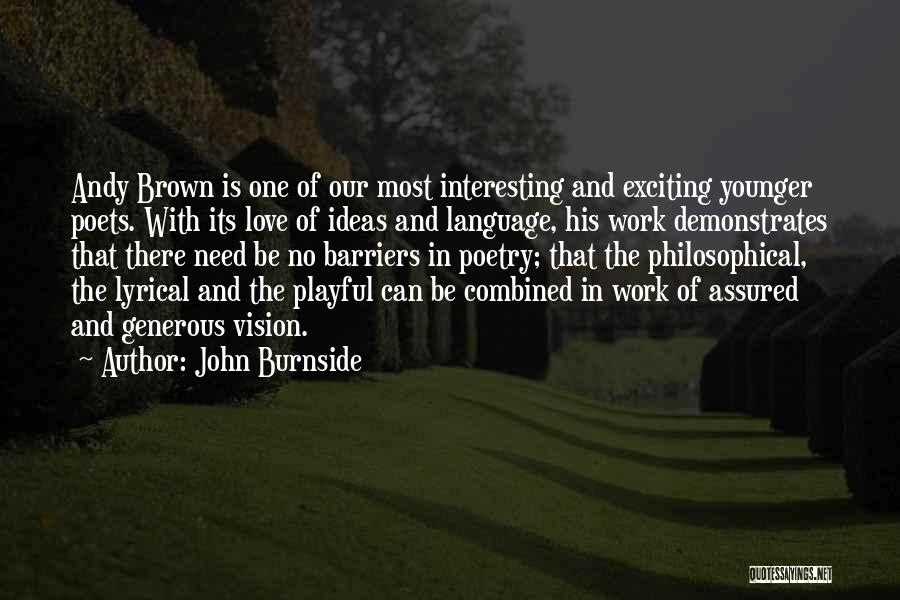 Playful Love Quotes By John Burnside