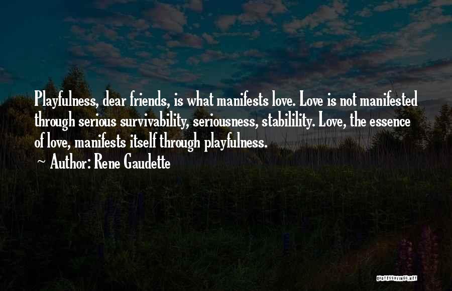 Playfulness In Love Quotes By Rene Gaudette