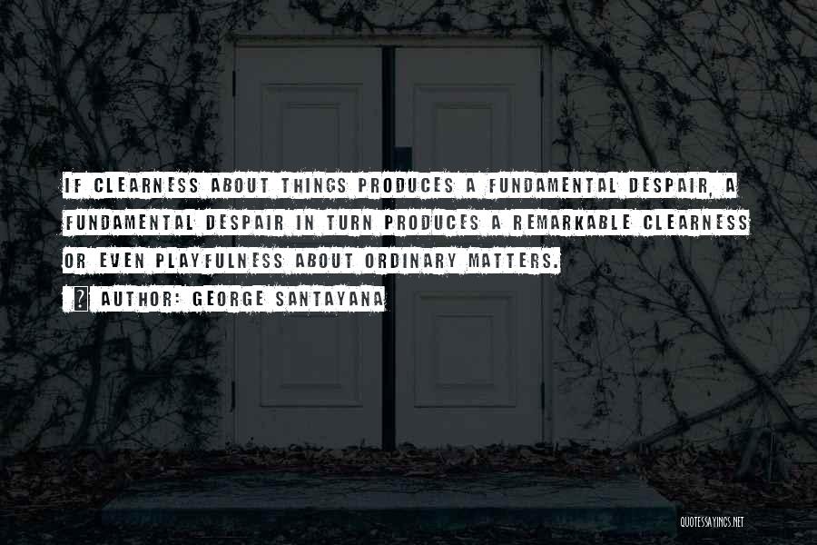 Playfulness Quotes By George Santayana