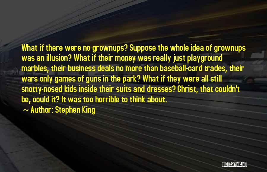 Playground Games Quotes By Stephen King