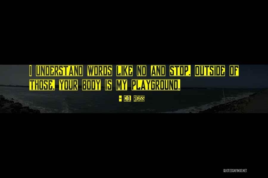 Playground Quotes By C.D. Reiss Playground Quotes By C.D. Reiss