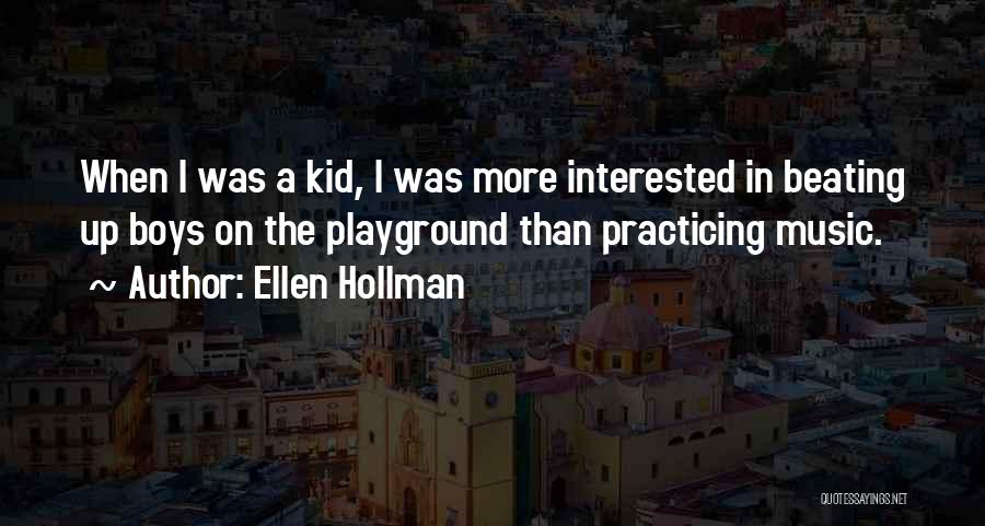 Playground Quotes By Ellen Hollman