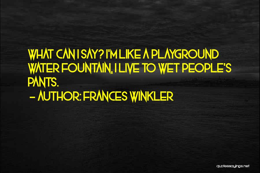 Playground Quotes By Frances Winkler