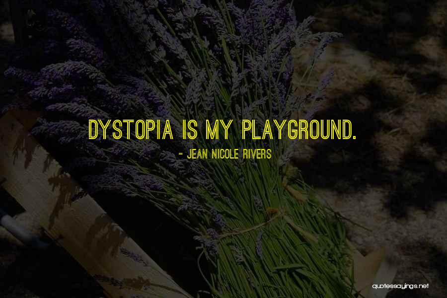 Playground Quotes By Jean Nicole Rivers