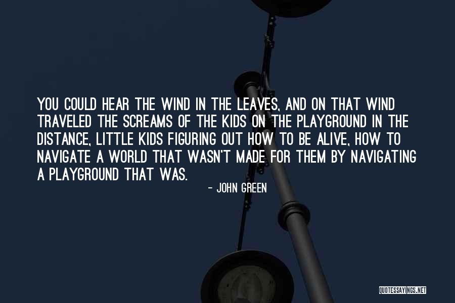 Playground Quotes By John Green