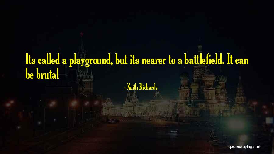 Playground Quotes By Keith Richards