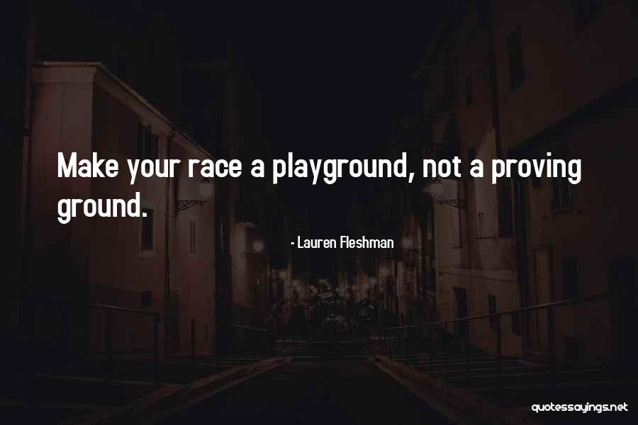 Playground Quotes By Lauren Fleshman