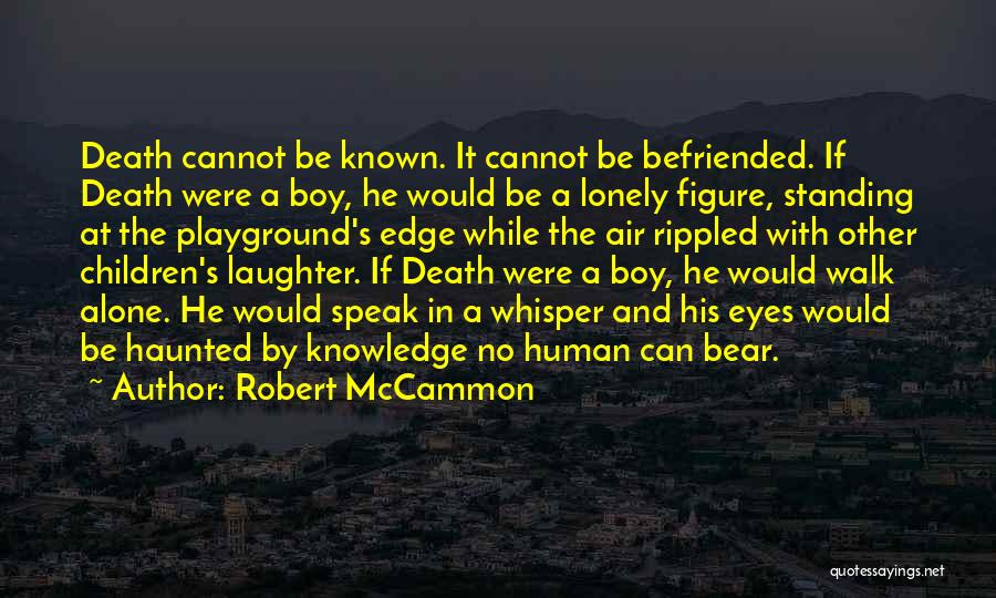 Playground Quotes By Robert McCammon