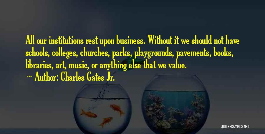 Playgrounds Quotes By Charles Gates Jr.