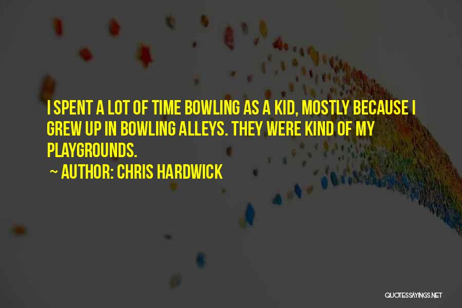 Playgrounds Quotes By Chris Hardwick