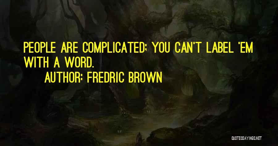 Playgrounds Quotes By Fredric Brown