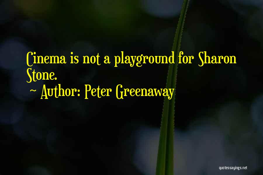 Playgrounds Quotes By Peter Greenaway