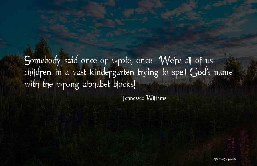 Playhouses For Toddlers Quotes By Tennessee Williams Playhouses For Toddlers Quotes By Tennessee Williams