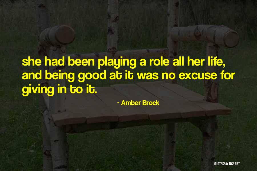 Playing A Role Quotes By Amber Brock