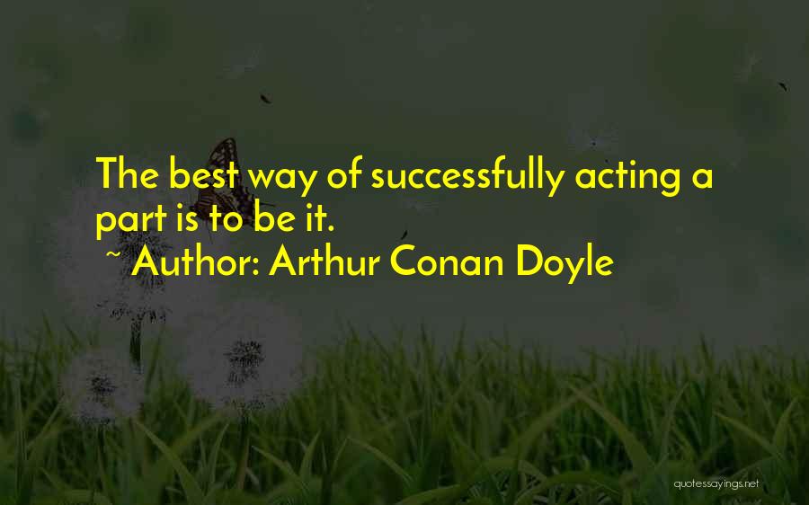 Playing A Role Quotes By Arthur Conan Doyle