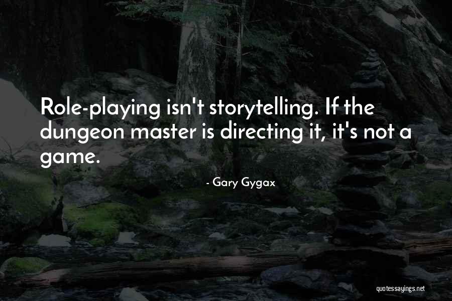 Playing A Role Quotes By Gary Gygax