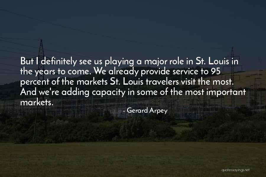 Playing A Role Quotes By Gerard Arpey