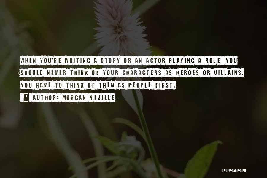 Playing A Role Quotes By Morgan Neville