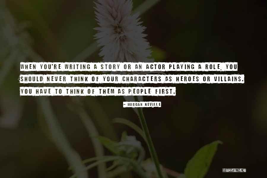 Playing A Role Quotes By Morgan Neville