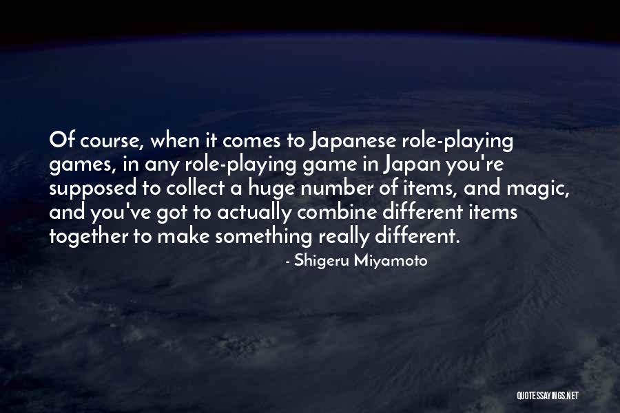 Playing A Role Quotes By Shigeru Miyamoto