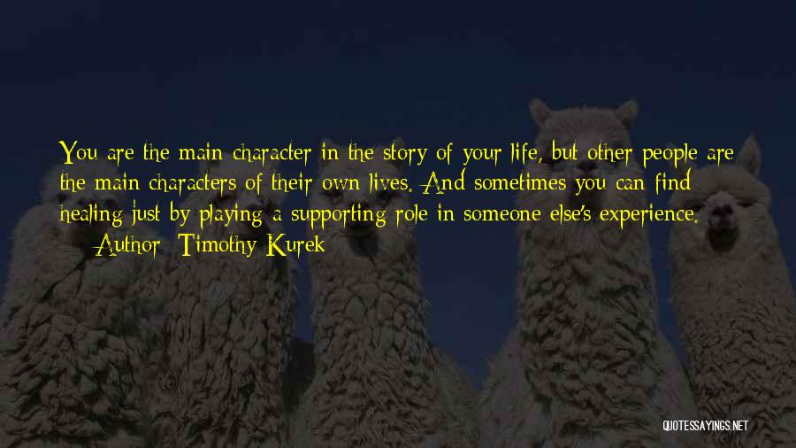 Playing A Role Quotes By Timothy Kurek