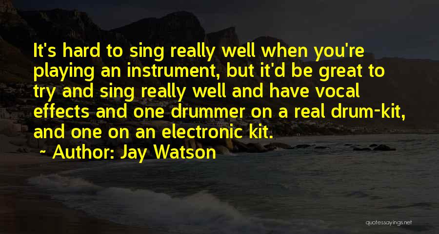 Playing An Instrument Quotes By Jay Watson