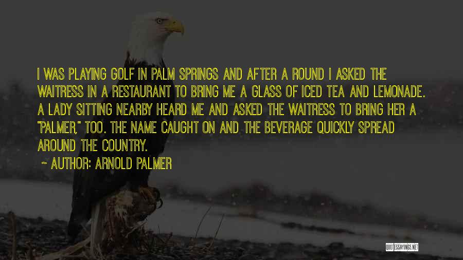 Playing Around Quotes By Arnold Palmer