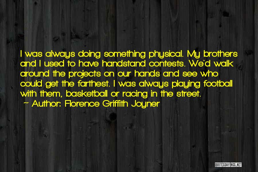 Playing Around Quotes By Florence Griffith Joyner
