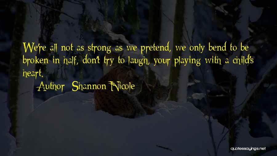 Playing As A Child Quotes By Shannon Nicole