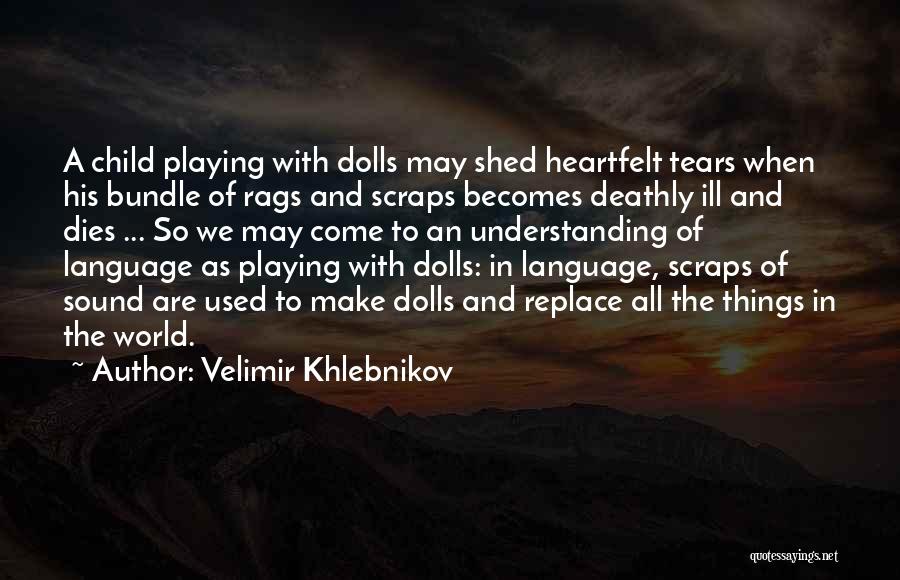 Playing As A Child Quotes By Velimir Khlebnikov