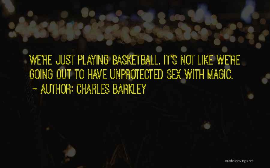 Playing Basketball Quotes By Charles Barkley