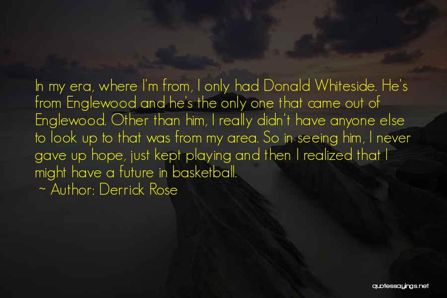 Playing Basketball Quotes By Derrick Rose