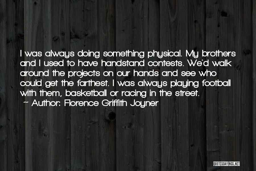 Playing Basketball Quotes By Florence Griffith Joyner