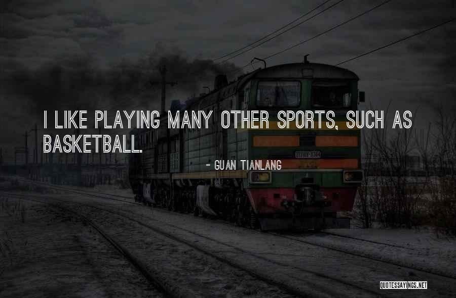 Playing Basketball Quotes By Guan Tianlang Playing Basketball Quotes By Guan Tianlang