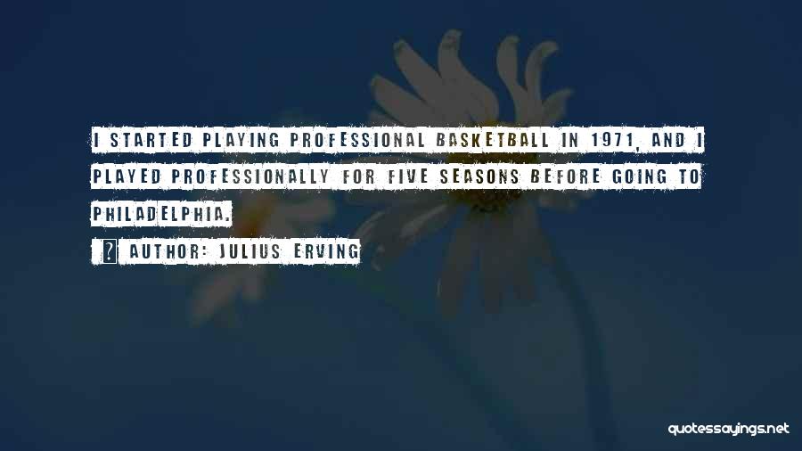 Playing Basketball Quotes By Julius Erving