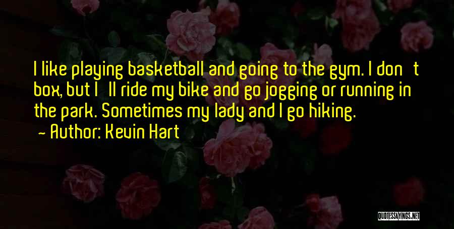 Playing Basketball Quotes By Kevin Hart