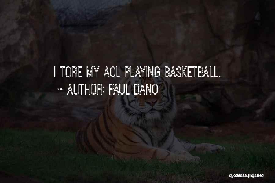 Playing Basketball Quotes By Paul Dano