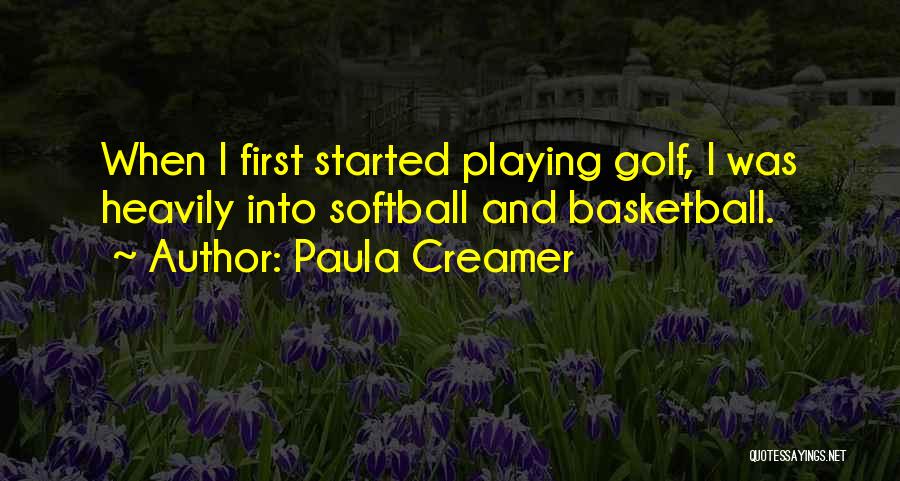 Playing Basketball Quotes By Paula Creamer