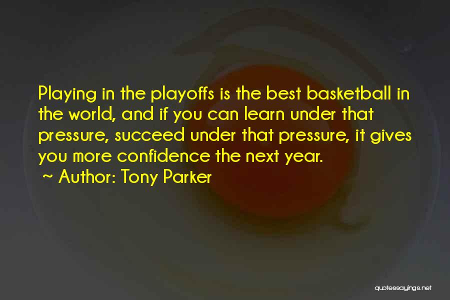 Playing Basketball Quotes By Tony Parker