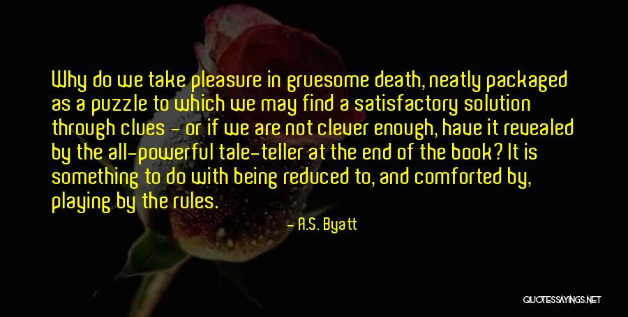 Playing By The Rules Quotes By A.S. Byatt Playing By The Rules Quotes By A.S. Byatt