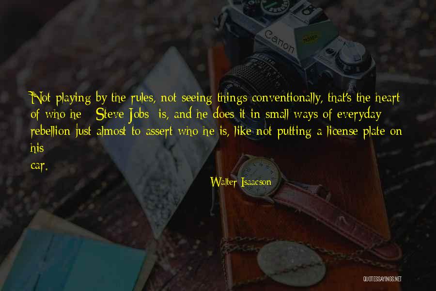 Playing By The Rules Quotes By Walter Isaacson Playing By The Rules Quotes By Walter Isaacson