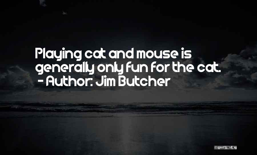 Top 8 Quotes Sayings About Playing Cat And Mouse